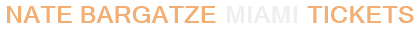 Nate Bargatze Miami Tickets